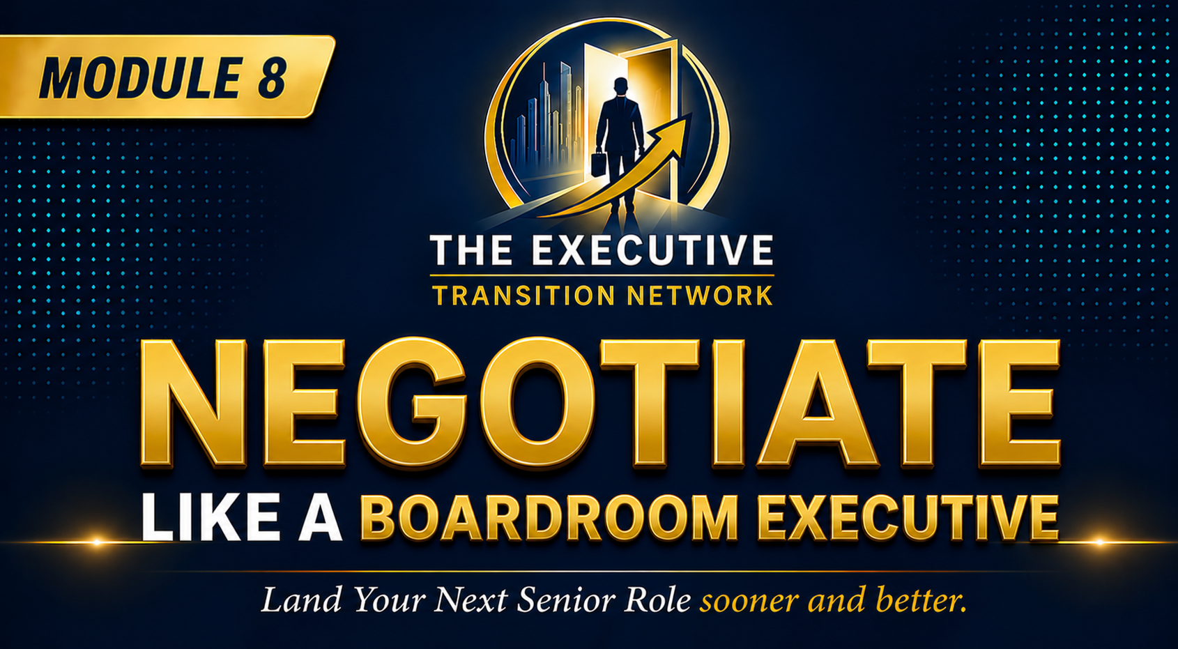 Module 8 — Negotiate Like a Boardroom Executive